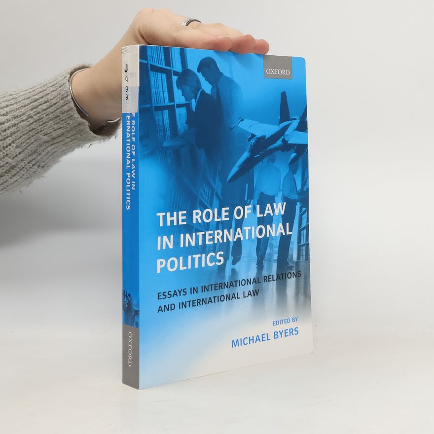 Michael Byers The Role of Law in International Politics
