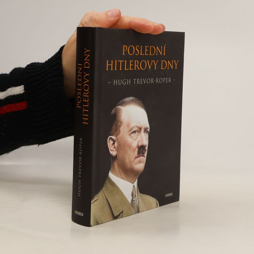 H. R. Trevor Roper Poslední dny Hitlerovy