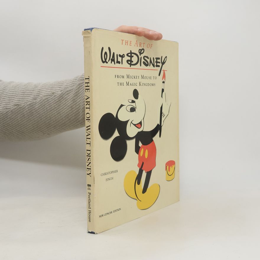 Christopher Finch The Art of Walt Disney