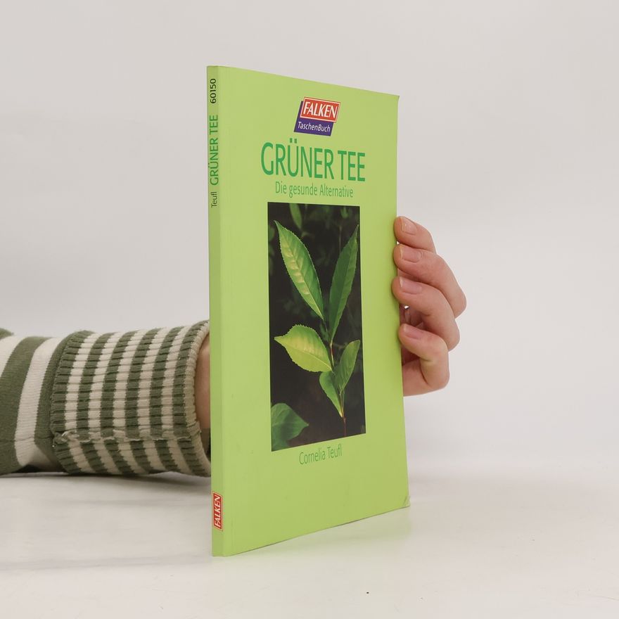 Cornelia Teufl Grüner Tee. Die gesunde Alternative