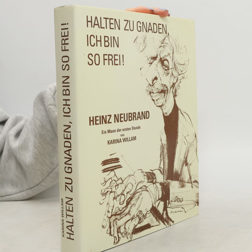 Heinz Neubrand Halten zu Gnaden, ich bin so frei