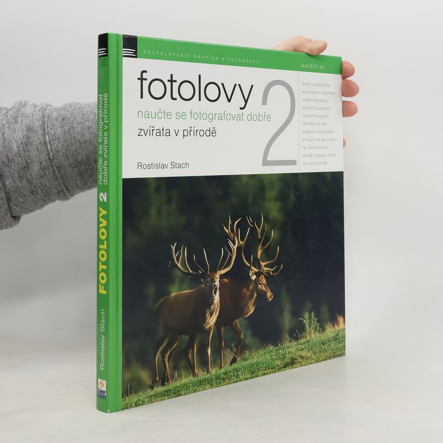 Rostislav Stach Fotolovy 2 - Naučte se fotografovat dobře zvířata v přírodě