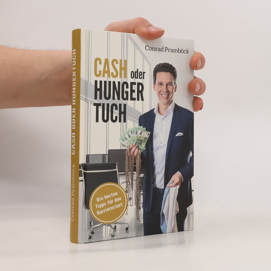 Conrad Pramböck Cash oder Hungertuch. Die besten Tipps für den Karrierestart
