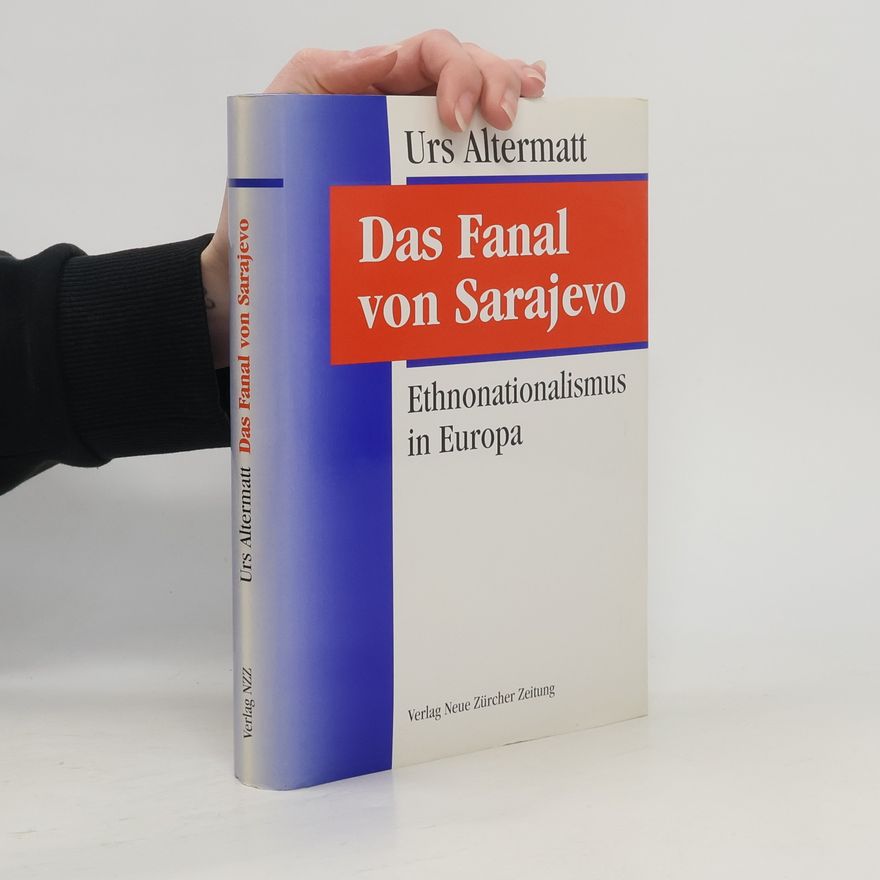 Urs Altermatt Das Fanal von Sarajevo