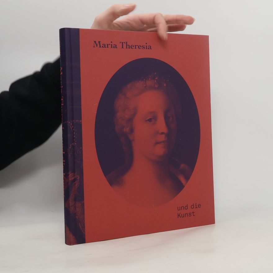 Georg Lechner Maria Theresa and the Arts