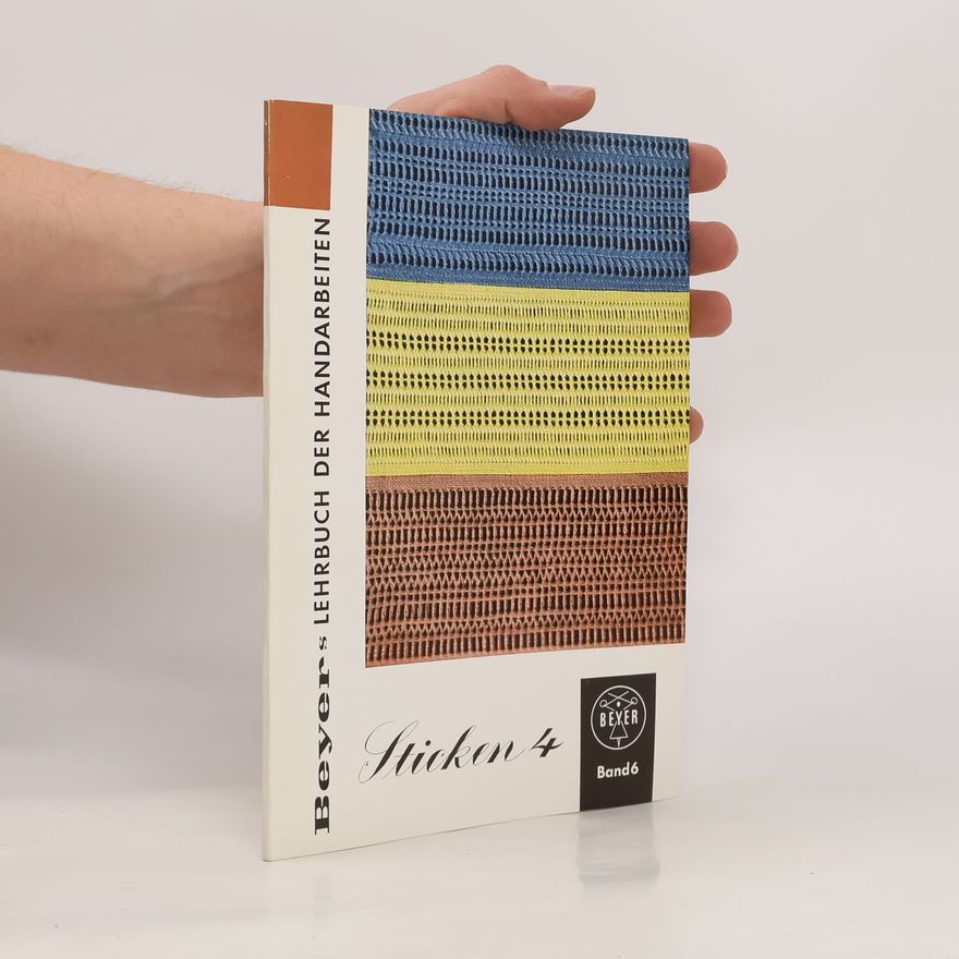 Autorenkollektiv Beyers Lehrbuch der Handarbeiten. Sticken 4