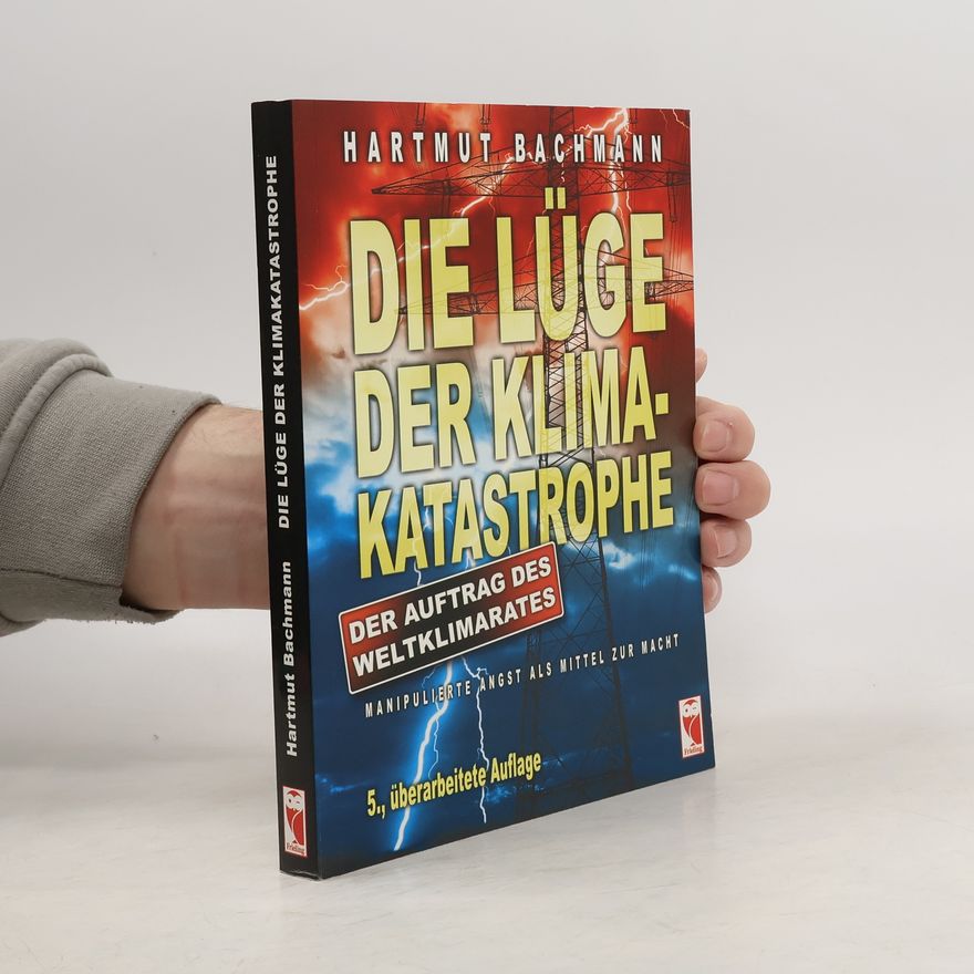 Hartmut Bachmann Die Lüge der Klimakatastrophe
