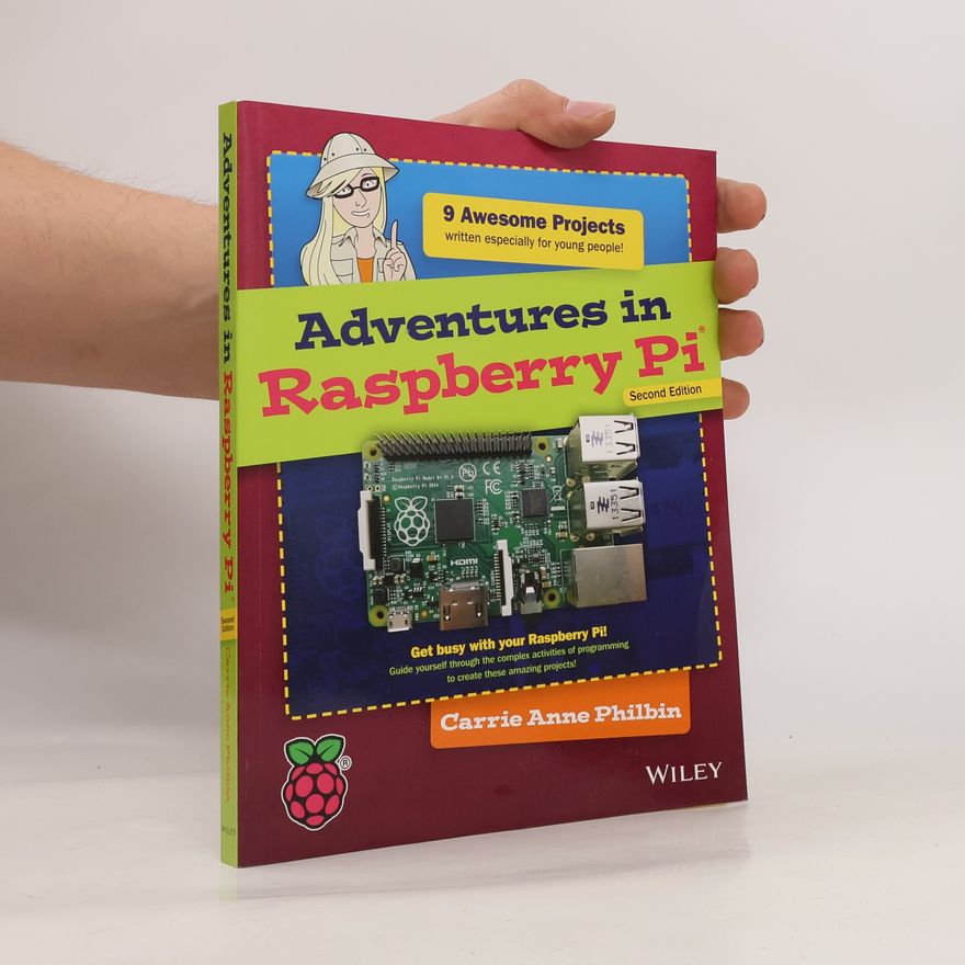 Carrie Anne Philbin Adventures in Raspberry Pi