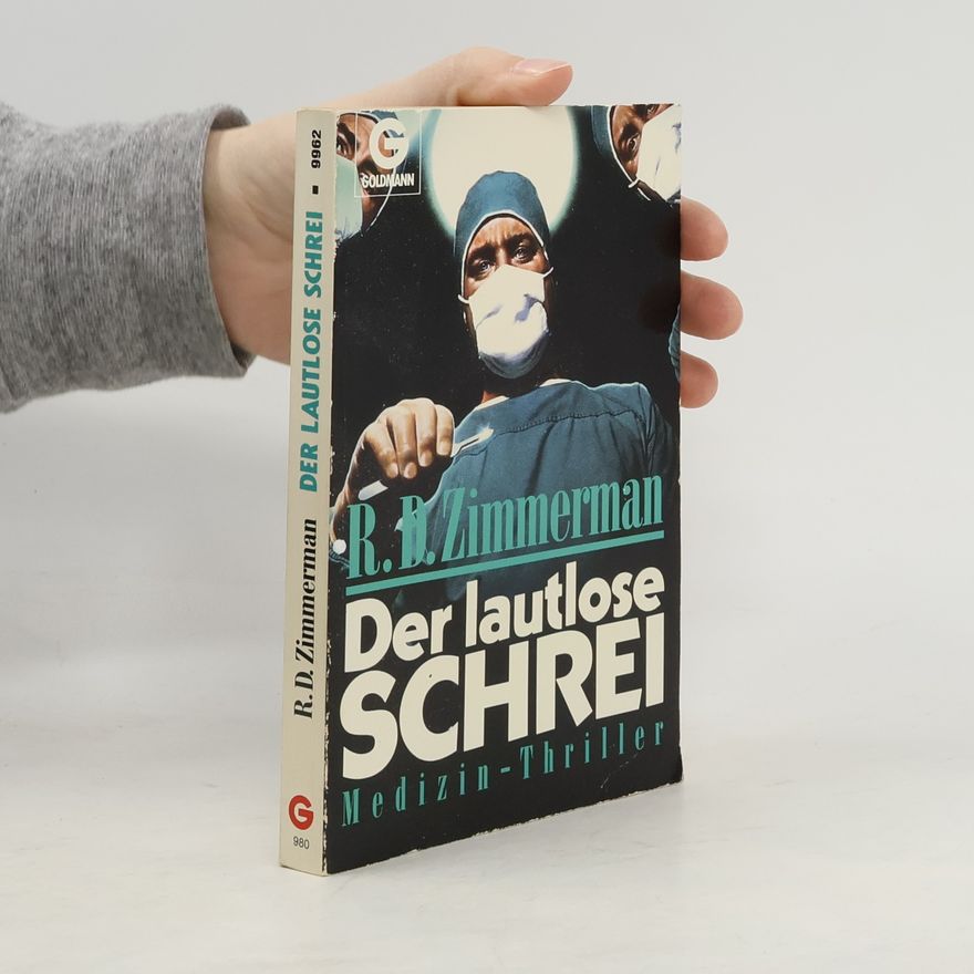 R. D. Zimmermann Der lautlose Schrei. Medizin- Thriller.