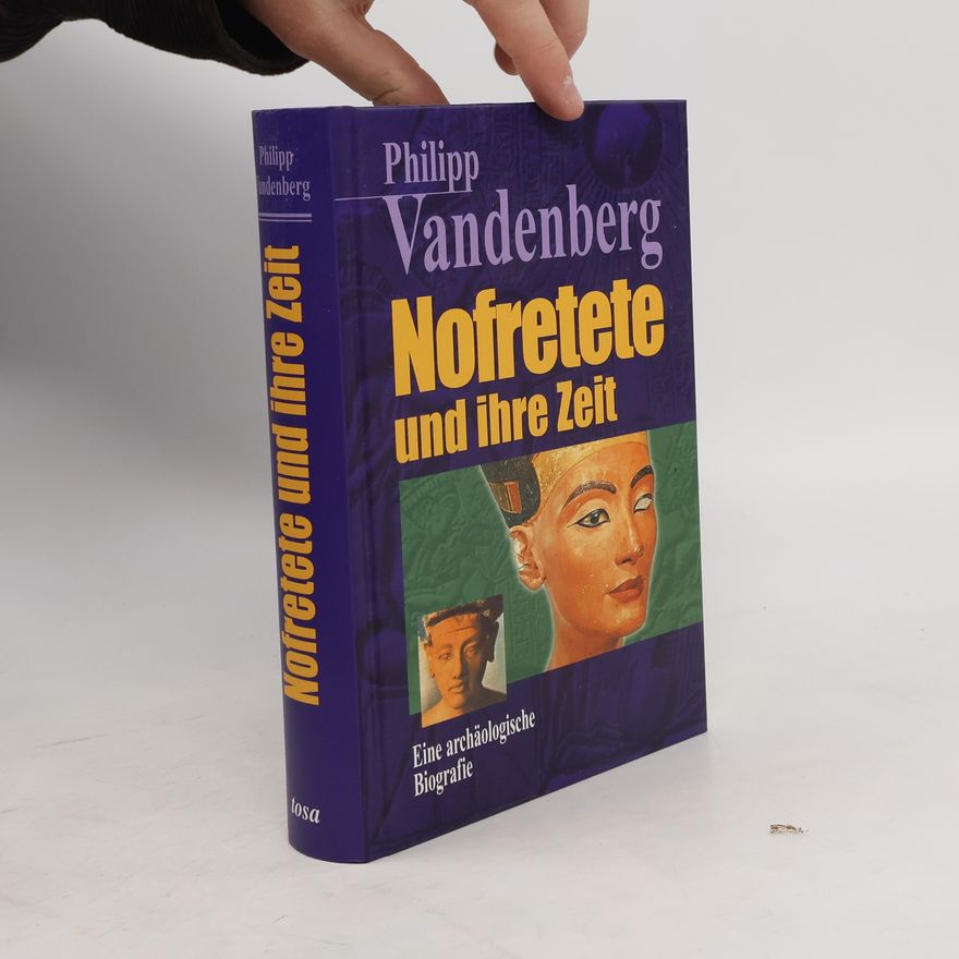 Philipp Vandenberg Nofretete und ihre Zeit