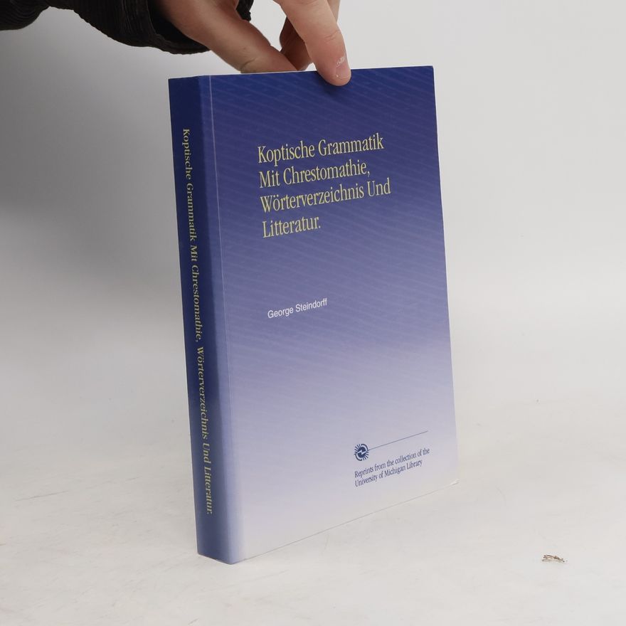 George Steindorff Koptische Grammatik Mit Chrestomathie, Wörterverzeichnis Und Litteratur