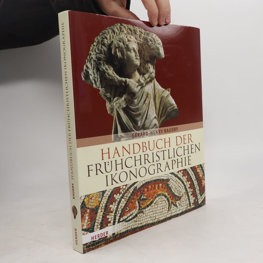 Ge rard Henry Baudry Handbuch der frühchristlichen Ikonographie