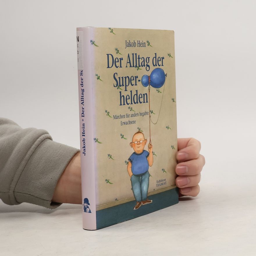 Jakob Hein Der Alltag der Superhelden