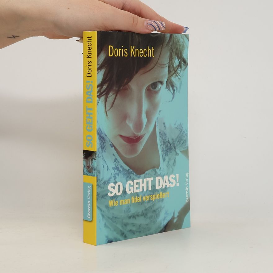 Doris Knecht So geht das!