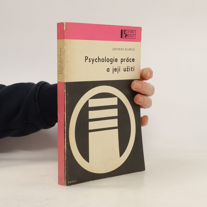 Zbyněk Bureš Psychologie práce a její užití