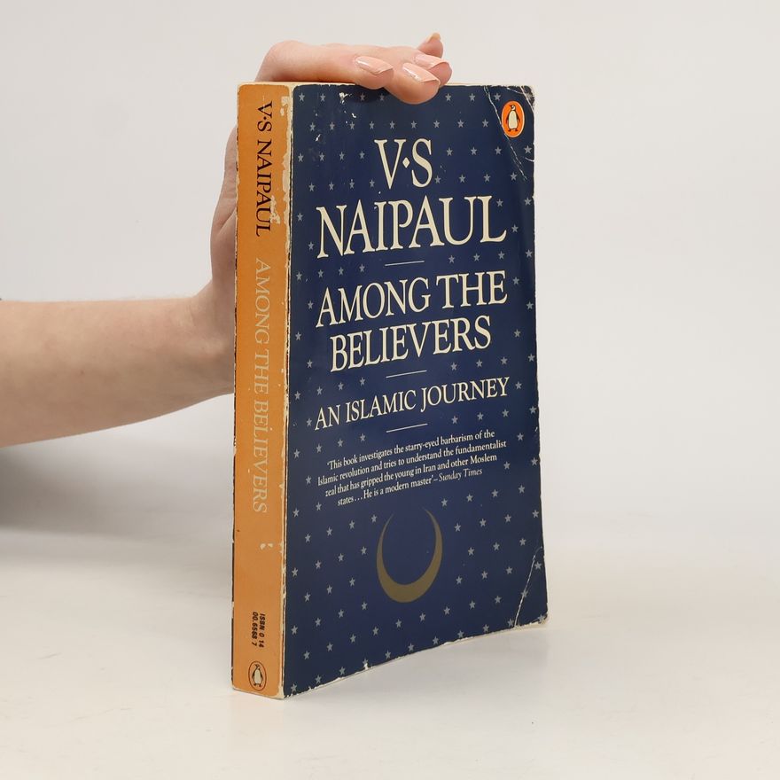 V. S. Naipaul Among the Believers