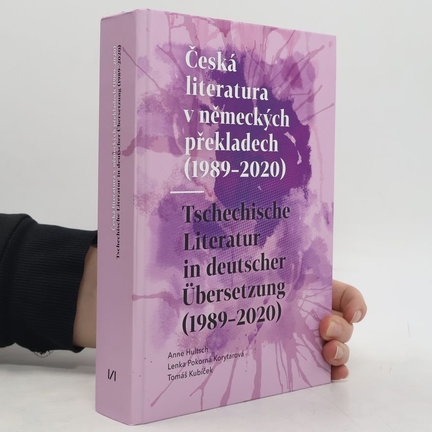 Lenka Pokorná Korytarová Česká literatura v německých překladech (1989-2020)