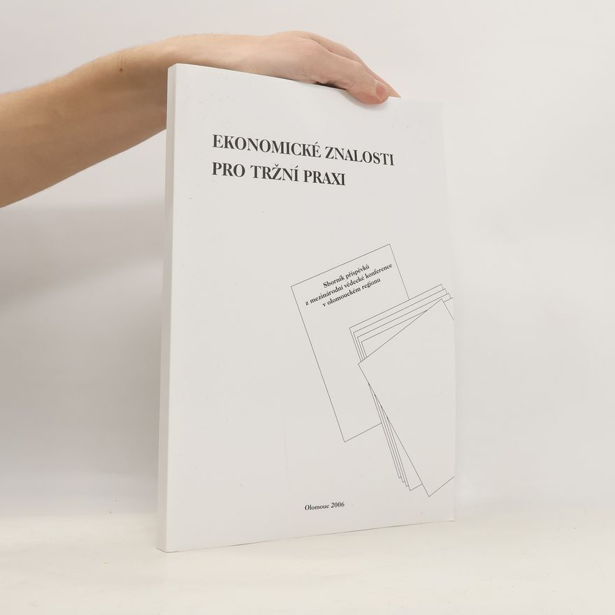 Univerzita Palackého. Katedra aplikované ekonomie Ekonomické znalosti pro tržní praxi