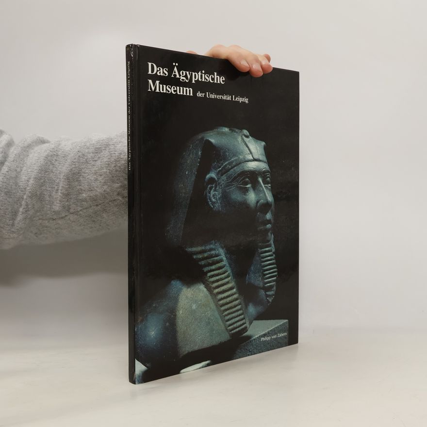 Jürgen Liepe Zaberns Bildbände zur Archäologie: Das Ägyptische Museum der Universität Leipzig