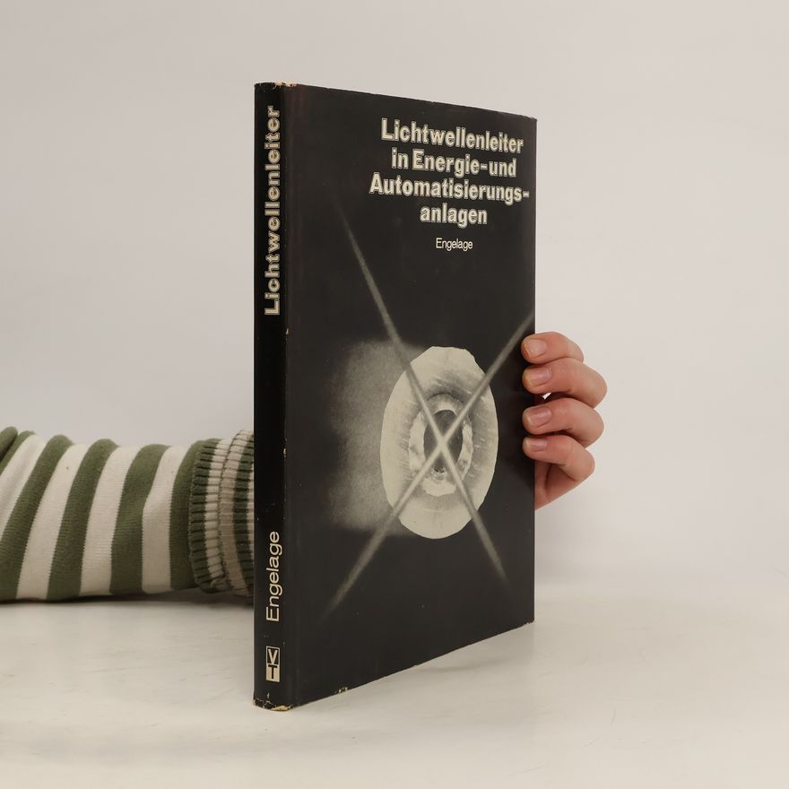 Dieter Engelage Lichtwellenleiter in Energie- und Automatisierungsanlagen