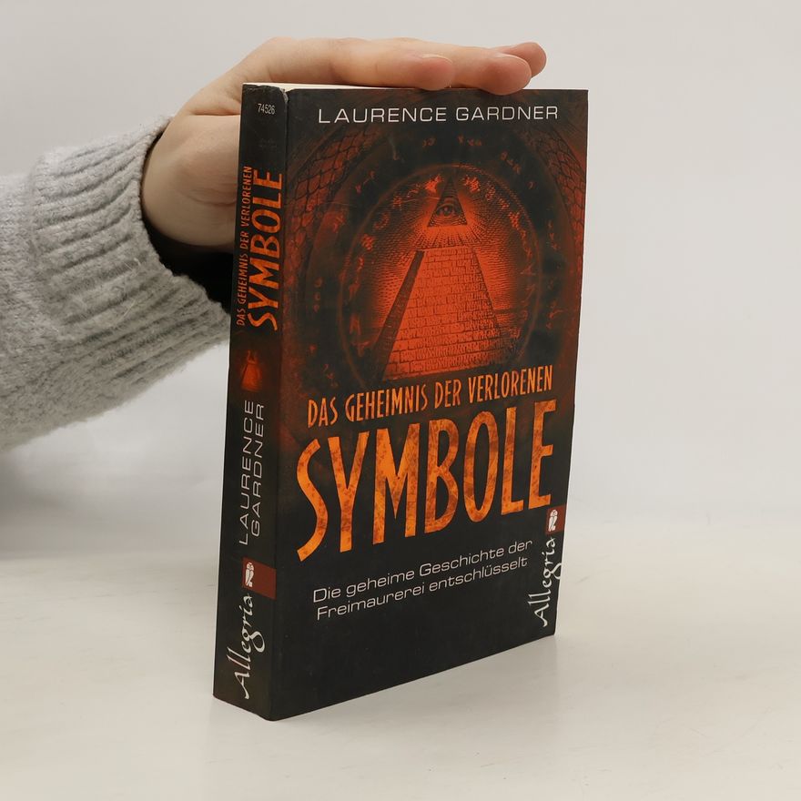 Laurence Gardner Das Geheimnis der verlorenen Symbole