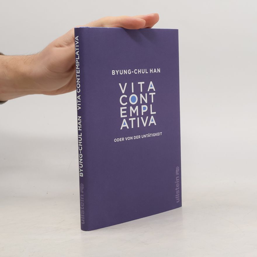 Byung-Chul Han Vita contemplativa oder Von der Untätigkeit