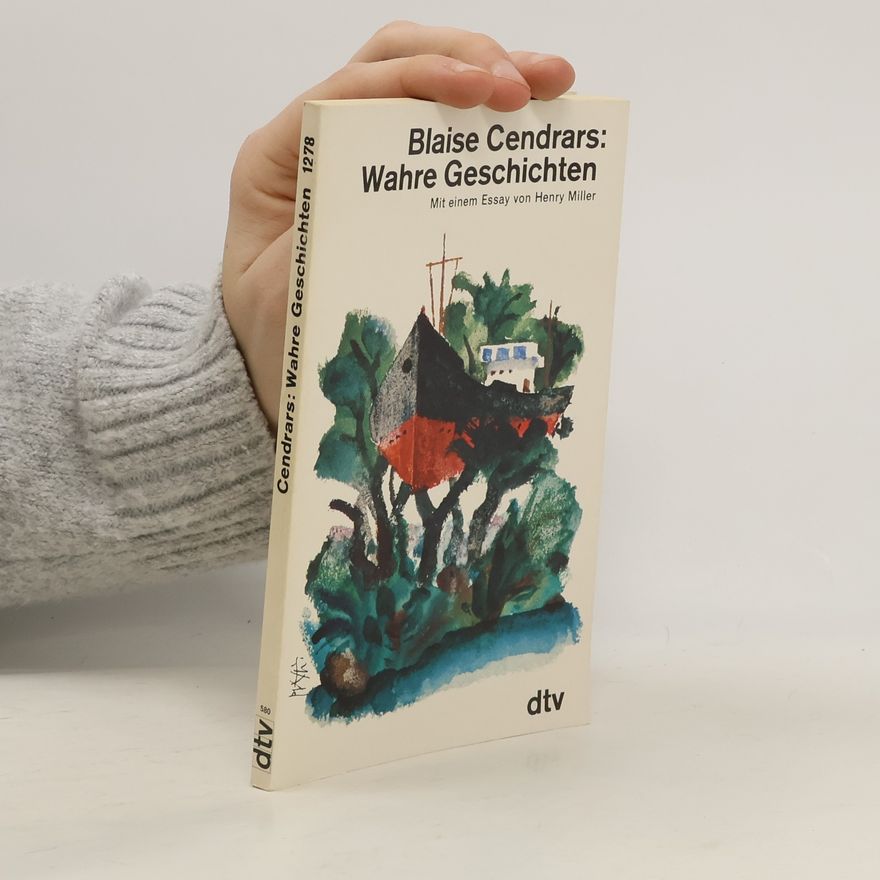 Blaise Cendrars Wahre Geschichten