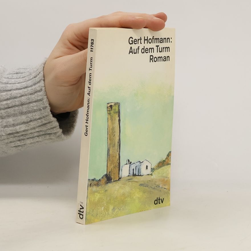 Gert Hofmann Auf dem Turm