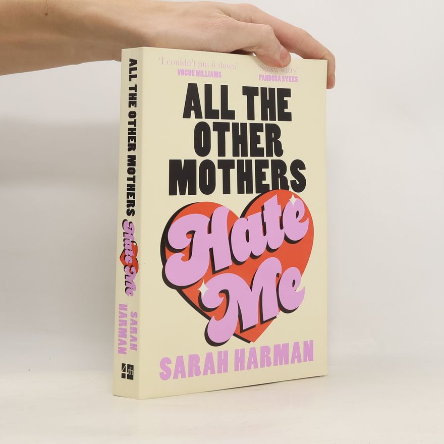 Sarah Harman All The Other Mothers Hate Me