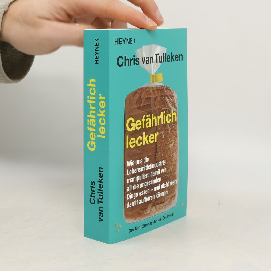 Chris van Tulleken Gefährlich lecker