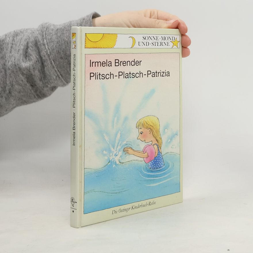 Irmela Brender Plitsch-Platsch-Patrizia