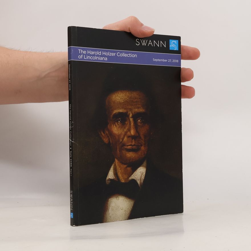 Kolektiv autorů The Harold Holzer Collection of Lincolniana