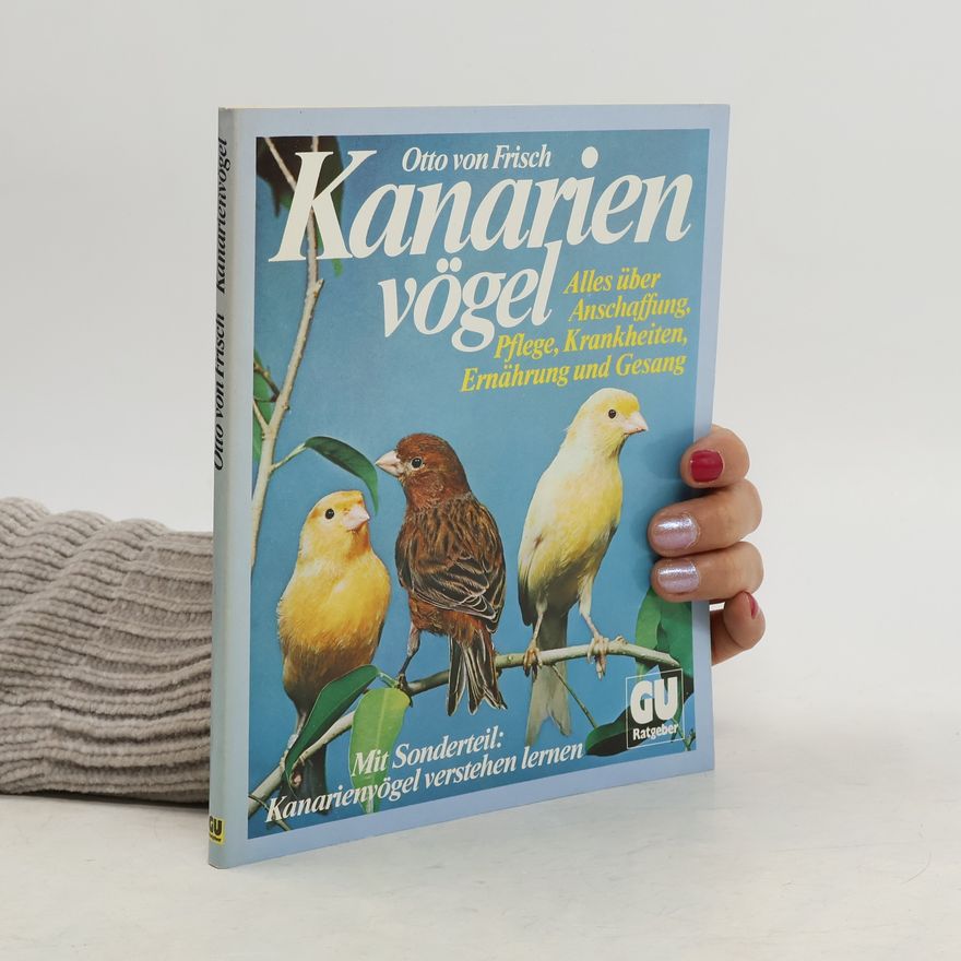 Otto von Frisch Kanarienvögel