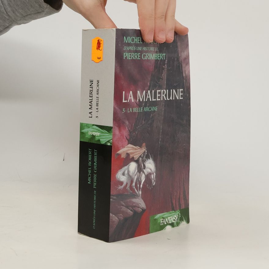 P. Grimbert La Malrune - 3: La Belle Arcane