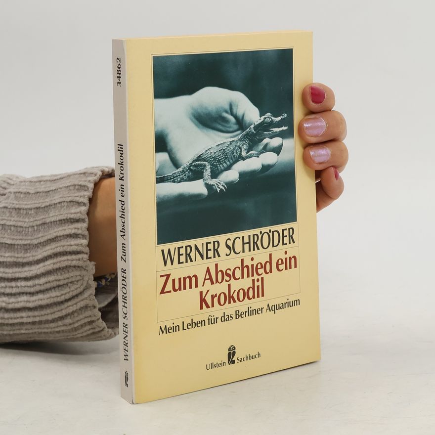 Werner Schröder Zum Abschied ein Krokodil