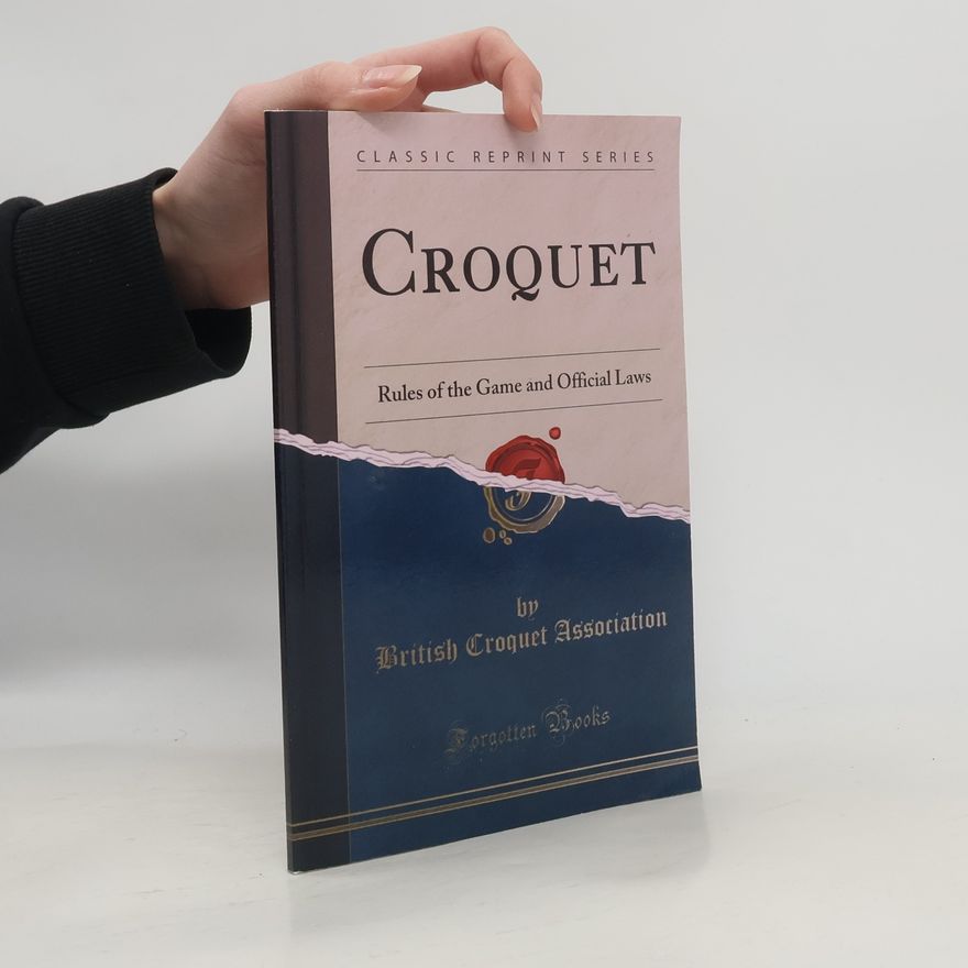 British Croquet Association Classic Reprint Series: Croquet