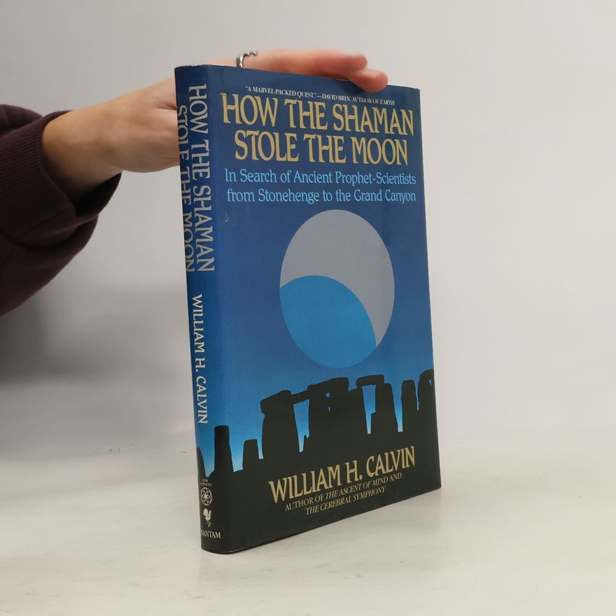 William H. Calvin How the Shaman Stole the Moon