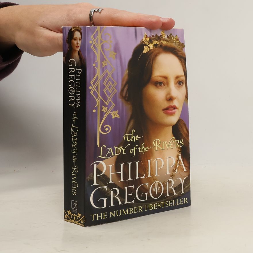 Philippa Gregory The Lady of the Rivers. Die Mutter der Königin, englische Ausgabe