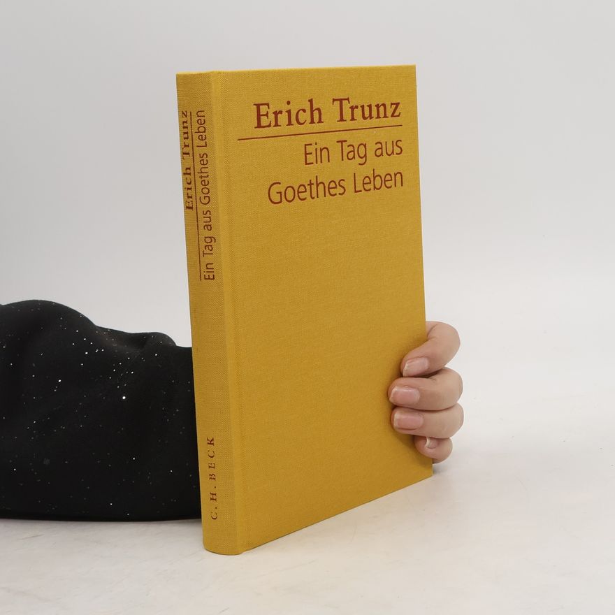 Erich Trunz Ein Tag aus Goethes Leben