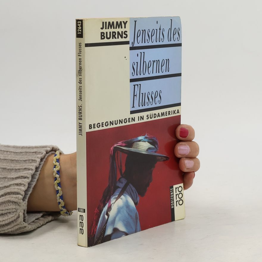Jimmy Burns Jenseits des silbernen Flusses