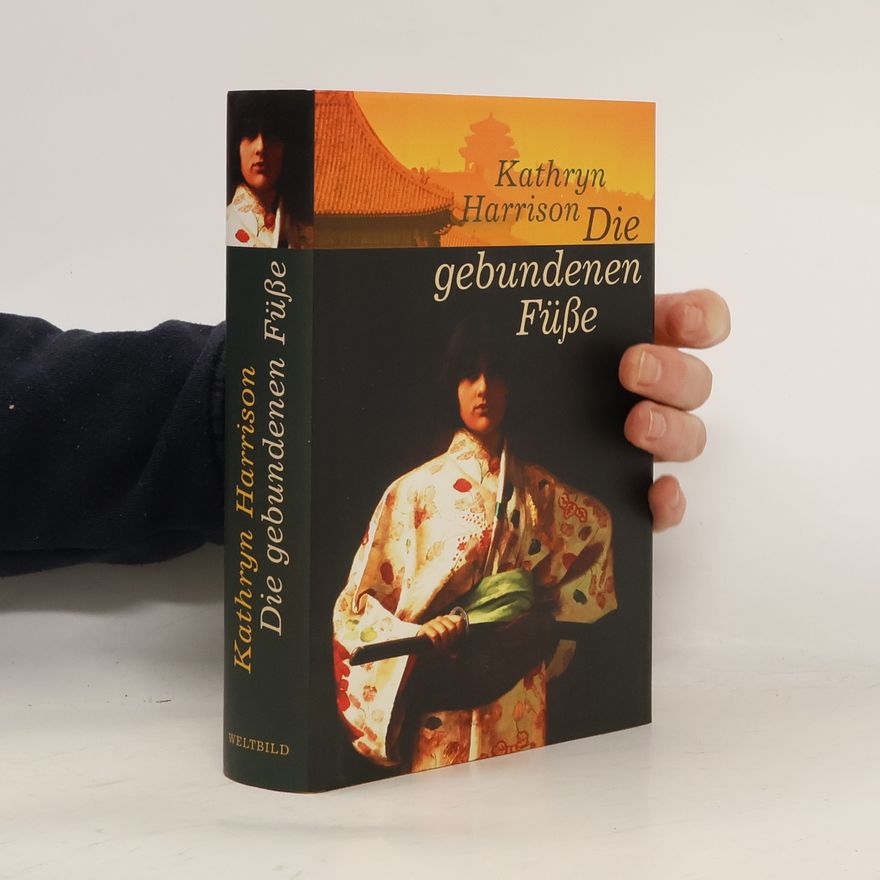 Kathryn Harrison Die gebundenen Füsse