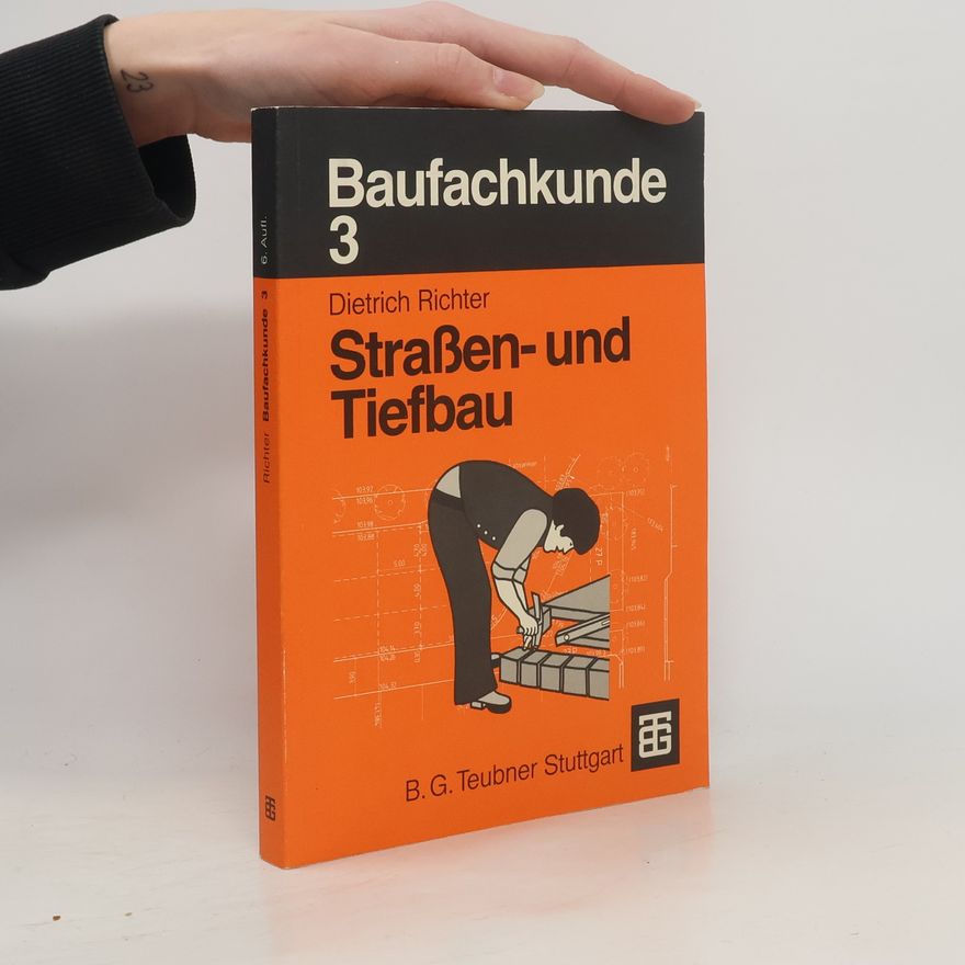 Dietrich Richter Baufachkunde 3. Straßen- und Tiefbau. 6. Auflage