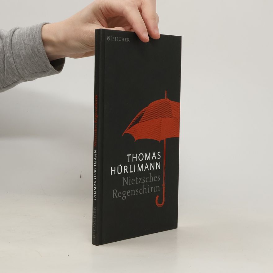 Thomas Hürlimann Nietzsches Regenschirm