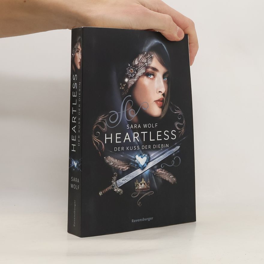Sara Wolf Heartless, Band 1: Der Kuss der Diebin