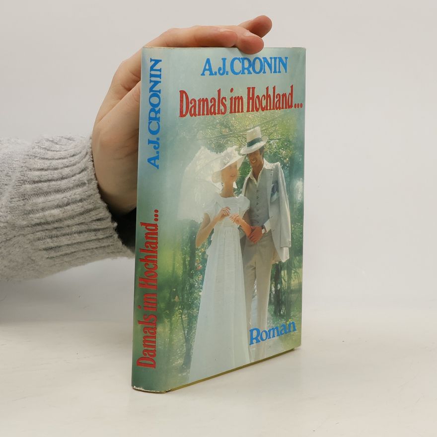 A. J. Cronin Damals im Hochland...