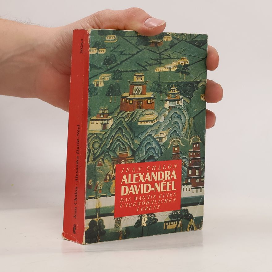 Jean Chalon Alexandra David-Néel