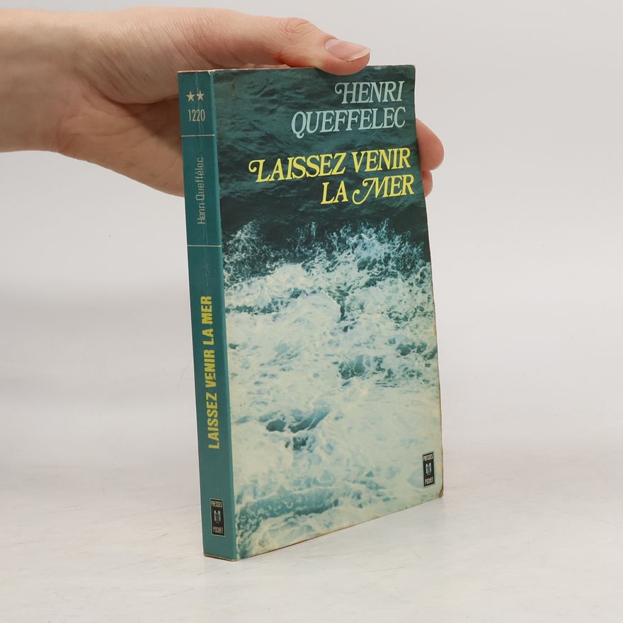 Henri Queffélec Laissez venir la mer