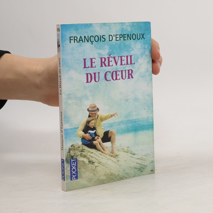 Francois d'Epenoux Le réveil du coeur