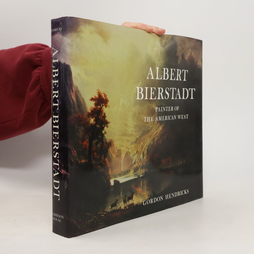 Gordon Hendricks Albert Bierstadt
