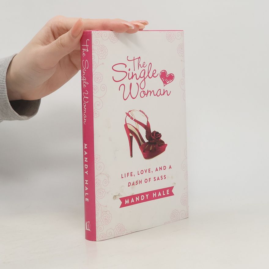 Hale Mandy The Single Woman–Life, Love, and a Dash of Sass